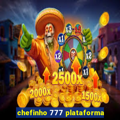 chefinho 777 plataforma